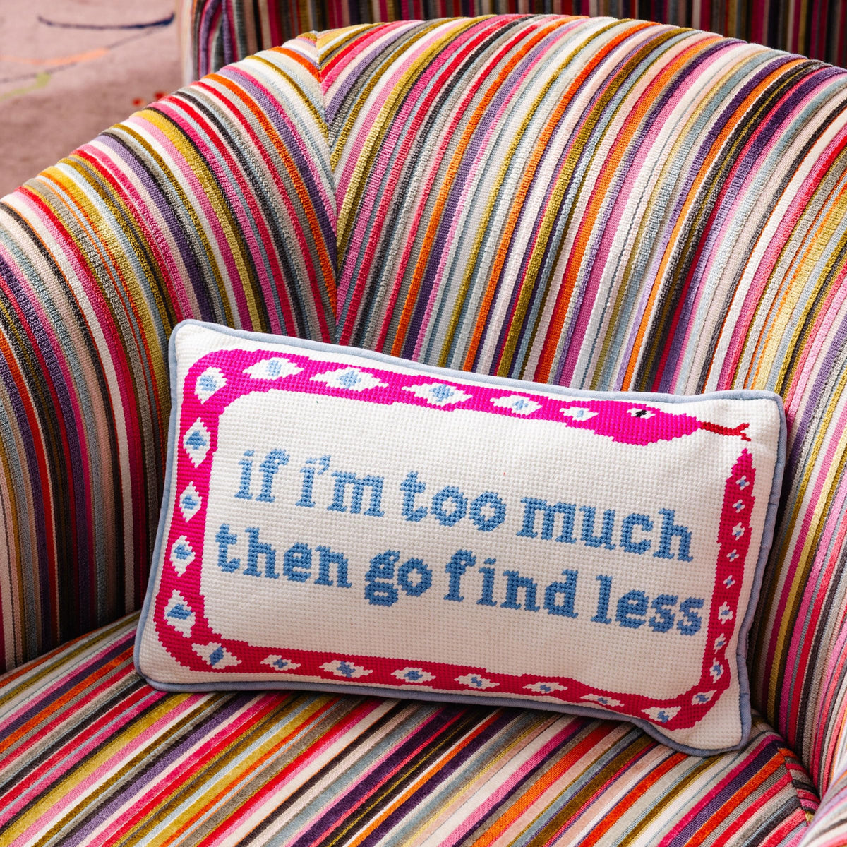 FURBISH If I'm Too Much, Then Go Find Less Needlepoint Pillow, 9" x 15"